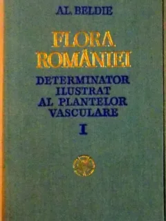 FLORA ROMANIEI. DETERMINATOR ILUSTRAT AL PLANTELOR VASCULARE - AL. BELDIE  VOL.I