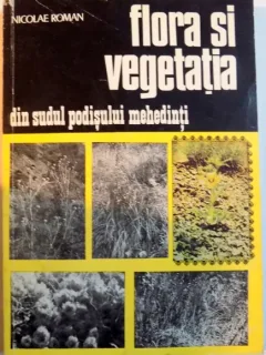 Flora si vegetatia din sudul podisului mehedinti - Nicolae Roman