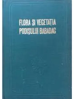 FLORA SI VEGETATIA PODISULUI BABADAG - GH. DIHORU