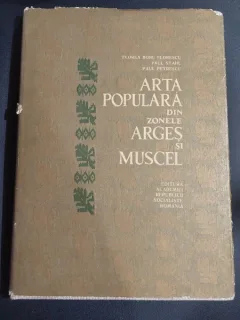 Florea Bobu Florescu, Paul Stahl, Paul Petrescu - Arta populara din zonele Arges si Muscel