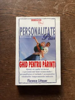 Florence Littauer - Personalitate plus ghid pentru parinti