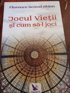 Florence Scovel Shinn - Jocul vietii si cum sa-l joci