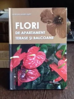 FLORI DE APARTAMENT, TERASE SI BALCOANE - ADRIAN MARGARIT