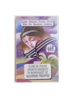 Flori de poezie straina rasadite in romaneste de Alexandru Philippide