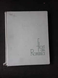 FLORI DIN ROMANIA - RODICA RARAU BICHICEANU, FOTOGRAFII DE MIRCEA BICHICEANU