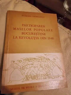 Florian Georgescu - Participarea Maselor Populare Bucurestene la Revolutia din 1848