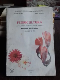FLORICULTURA. MANUAL PENTRU GRUPURILE SCOLARE AGRICOLE - ELENA SELARU, MIRA PETRESCU
