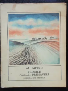 FLORILE ACELEI PRIMAVERI - AL. MITRU