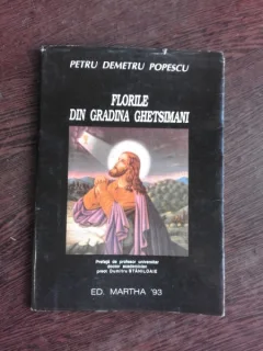 FLORILE DIN GRADINA GHETSIMANI - PETRU DEMETRU POPESCU