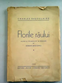 FLORILE RAULUI - CHARLES BAUDELAIRE (cu dedicatia traducatorului)