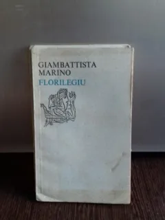 FLORILEGIU - GIAMBATTISTA MARINO