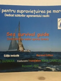 Florin Gusman - Ghid Pentru Supravietuirea pe Mare. Dedicat Iubitorilor Agrementului Nautic