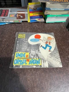 Florin Mugur Unde e orasul de argint (ilustratii de Gyorgy Mihail)