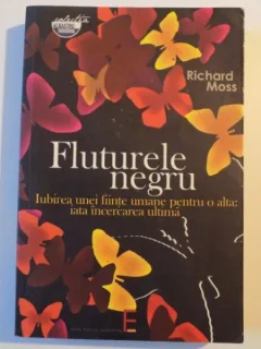 FLUTURELE NEGRU , IUBIREA UNEI FIINTE UMANE PENTRU O ALTA , IATA INCERCAREA ULTIMA DE RICHARD MOSS