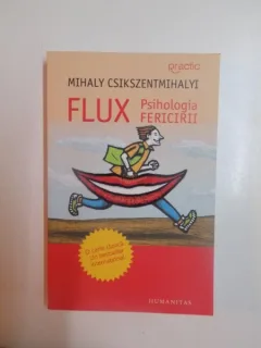 FLUX , PSIHOLOGIA FERICIRII DE MIHALY CSIKSZENTMIHALYI