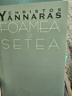 Foamea si setea - Christos Yannaras