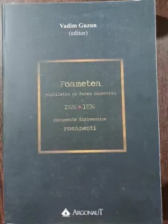 Foametea, piatiletka si ferma colectiva 1926-1936. Documente diplomatice romanesti - Vadim Guzun editor