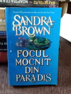 FOCUL MOCNIT DIN PARADIS - SANDRA BROWN