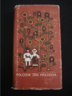 FOLCLOR DIN MOLDOVA - TEXTE ALESE DIN COLECTII INEDITE volumul II