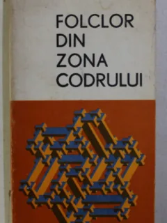 FOLCLOR DIN ZONA CODRULUI DE DUMITRU POP , 1978