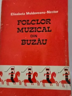 Folclor muzical din Buzau - Elisabeta Moldoveanu Nestor