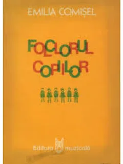FOLCLORUL COPIILOR - EMILIA COMISEL