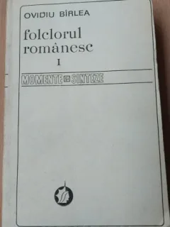 Folclorul romanesc - Ovidiu Birlea volumul I