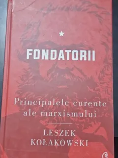 Fondatorii: Principalele curente ale marxismului - Leszek Kolakowski
