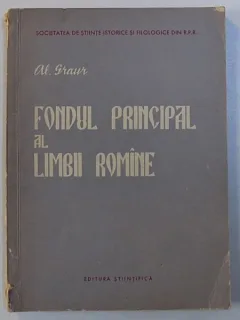 FONDUL PRINCIPAL AL LIMBII ROMANE - AL. GRAUR