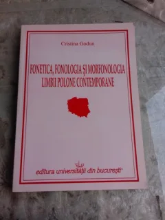 FONETICA, FONOLOGIA SI MORFONOLOGIA LIMBII POLONE CONTEMPORANE - CRISTINA GODUN  (CARTE IN LIMBA ENGLEZA)