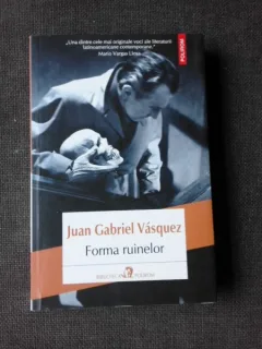 FORMA RUINELOR - JUAN GABRIEL VASQUEZ