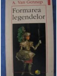 FORMAREA LEGENDELOR - A. VAN GENNEP