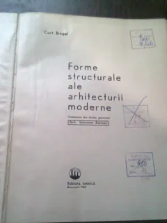 FORME STRUCTURALE ALE ARHITECTURII MODERNE - CURT SIEGEL
