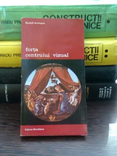Forta centrului vizual - Rudolf Arnheim