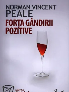 FORTA GANDIRII POZITIVE - NORMAN VINCENT PEALE