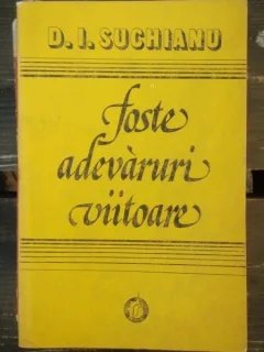 FOSTE ADEVARURI VIITOARE - D.I. SUCHIANU