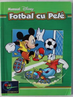 FOTBAL CU PELE - MANUAL DISNEY , 2002