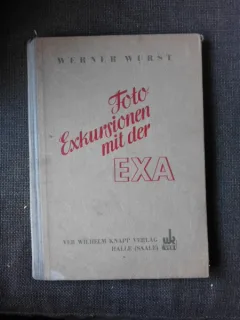 FOTO-EXKURSIONEN MIT DER EXA - WERNER WURST  (TEXT IN LIMBA GERMANA)