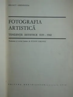 Fotografia artistica. Tendinte estetice 1839-1960