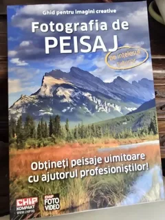 FOTOGRAFIA DE PEISAJ, GHID PENTRU IMAGINI CREATIVE