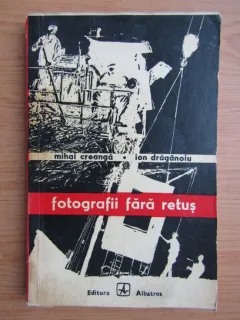 Fotografii fara retus - Mihai Creanga  cu dedicatie