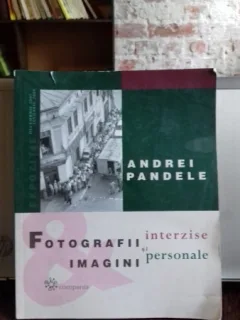 FOTOGRAFII INTERZISE  SI IMAGINI PERSONALE - ANDREI PANDELE