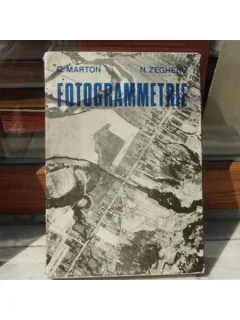 FOTOGRAMMETRIE , G. MARTON, N. ZEGHERU