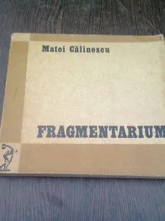 FRAGMENTARIUM - MATEI CALINESCU