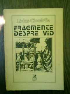 Fragmente despre vid - Livius Ciocarlie