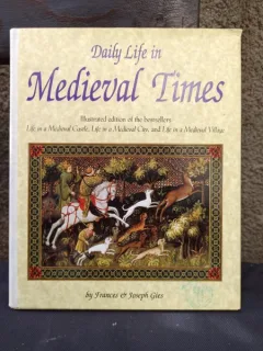 Frances & Joseph Gies - Daily Life in Medieval Times