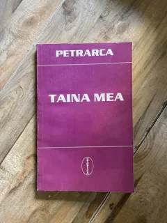 Francesco Petrarca - Taina mea sau despre zbuciumul pasiunilor mele