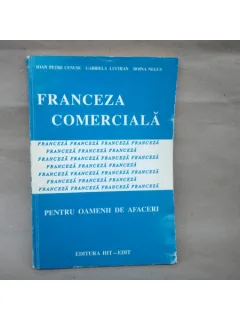 Franceza Comerciala Pentru oameni de afaceri , Ioan Petre Cenuse , 1995