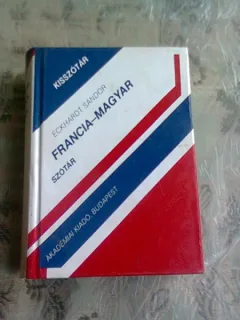 FRANCIA MAGYAR SZOTAR - ECKHARDT SANDOR  (DICTIONAR FRANCEZ=MAGHIAR)