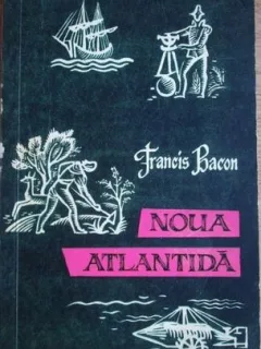 Francis Bacon - Noua Atlantida